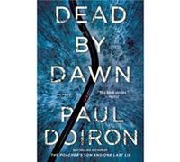 Dead by Dawn by Paul Doiron Paul Doiron (Auteur)