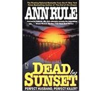 Dead By Sunset Ann Rule (Auteur)