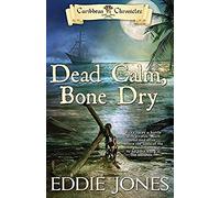 Dead Calm, Bone Dry