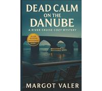 Dead Calm on the Danube: A River Cruise Cozy Mystery