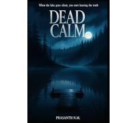Dead Calm: When the Lake Goes Silent, You Start Hearing the Truth