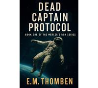 Dead Captain Protocol: Book One of the Mercer's Run Series
