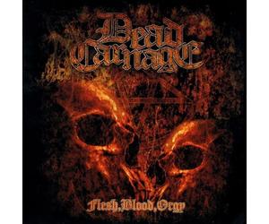 Dead Carnage - Flesh, Blood, Orgy