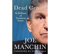 Dead Center In Defense of Common Sense - Joe Manchin - St. martin's press - ebook (ePub) - Livre