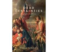 Dead Certainties - [Version Originale] Simon Schama (Auteur)