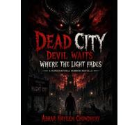 Dead City: Devil Waits Where The Light Fades: A Supernatural Horror Novella