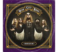 Dead City Ruins - Never Say Die -Digi-