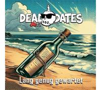 Dead Dates - Lange Genug Gewartet!
