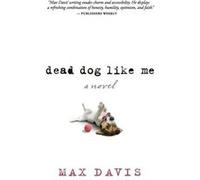 DEAD DOG LIKE ME - Max Davis - Worthy Publishing - Livre en Anglais - Paperback Max DavisMax Davis (Auteur)