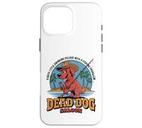 Dead Dog Saloon Village de pêcheurs Design pour Les Amoureux des Chiens Coque pour iPhone 16 Pro Max