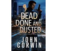 Dead Done and Dusted: A Vigilante Mystery Action Thriller