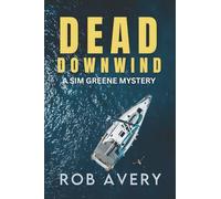 Dead Downwind: A Sim Greene Mystery
