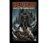 Dead Drop: Issue #4: The Chimera Project
