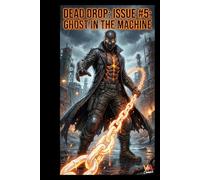 Dead Drop: Issue #5: Ghost in the Machine