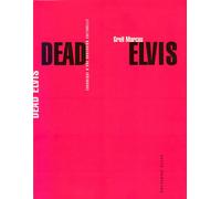 Dead elvis - chronique d'une obsession culturelle Chronique d'une obsession culturelle - Greil Marcus - Allia - broché - Etude