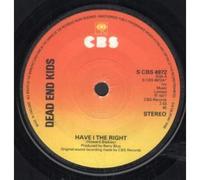 DEAD END KIDS - HAVE I THE RIGHT 7" (45) UK CBS 1977 B/W LADY PUT THE LIGHT ON ME (SCBS4972)