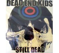 Dead End Kids - Still Dead