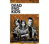 Dead End Kids: The Suburban Job