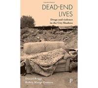 Dead-end lives: Drugs and violence in the city shadows - [Version Originale] Inconnu (Auteur)