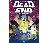 DEAD END Tome 1 : Le parc du paranormal - Bande dessinée/roman graphique - Série Netflix - Dès 13 ans