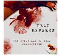 Dead Express - The Noble Art Of Self Destruction [Cd]