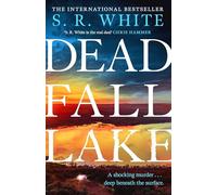Dead Fall Lake: A stunning new crime thriller from the international bestselling author