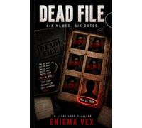 Dead File: Six Names, Six Dates