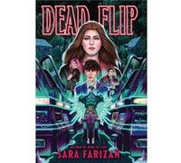 Dead Flip by Sara Farizan Sara Farizan (Auteur)