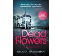 Dead Flowers by Nicola Monaghan Nicola Monaghan (Auteur)