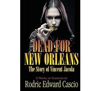 Dead For New Orleans: The Story Of Vince Jacola