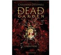 Cassandra O'Donnell – Dead Garden – Tome 1 : L'héritière – Broché
