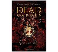 Dead Garden - Tome 1 - L'héritière