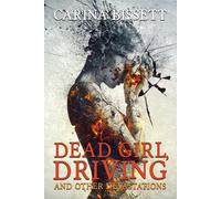 Dead Girl, Driving And Other Devastations
