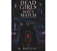 Dead Girls Don't Match - Book One of The Afterdark Algorithm