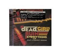 Dead Girls Ruin Everything - What a Perfect Ending