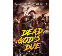 Dead God's Due: Sins Of The Fathers Book One (1)