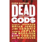 Dead Gods The 27 Club by Chris Salewicz Salewicz, Chris (Auteur)