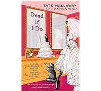 Dead If I Do, Garnet Lacey Tate Hallaway (Auteur)