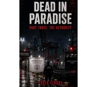 Dead in Paradise: The Authority: Part Three