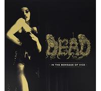 Dead - In the Bondage of Vice