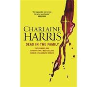 Dead in the Family: A True Blood Novel (Sookie Stackhouse 10) Harris, Charlaine (Auteur)