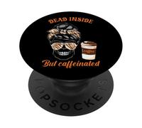 Dead Inside But Caffeinated Skull Coffee Coffee PopSockets PopGrip Adhésif