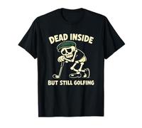 Dead Inside But Still Golfing Funny Squelette Golfeur Humour T-Shirt