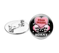 Dead Inside But Still Horny Badges Pins Cabochon en verre Broche Pin's Pin's Décoration faite à la main Bijoux Cadeau en gros, Verre