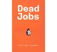 Dead Jobs - don't take it personal
