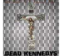 Dead Kennedys - In God We Trust - Vinyl Record Import 2013 (PRE-ORDER 9-9) by Dead Kennedys