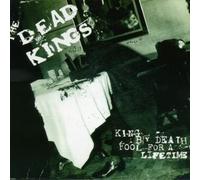 Dead Kings - King By Death, Fool for a Lifetime