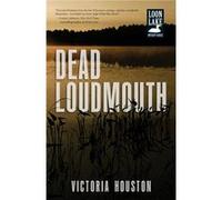 Dead Loudmouth by Victoria Houston Victoria Houston (Auteur)