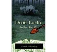 Dead Lucky Manley, Francis (Auteur)