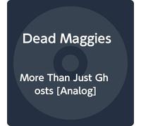 Dead Maggies - More Than Just Ghosts [Import]